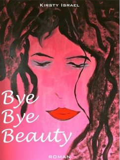 Bye Bye Beauty (eBook, ePUB) - Israel, Kirsty