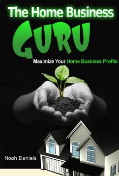The Home Business Guru (eBook, ePUB) - Daniels, Noah