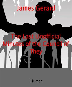 The Last Unofficial Minutes of the Council of They (eBook, ePUB) - Gerard, James