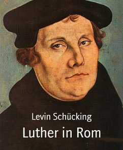 Luther in Rom (eBook, ePUB) - Schücking, Levin