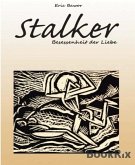 Stalker - Besessenheit der Liebe (eBook, ePUB)