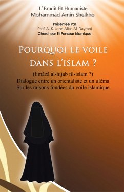 Pourquoi le Voile dans l'Islam? (eBook, ePUB) - Amin Sheikho, Mohammad; K. John Alias Al-Dayrani, A.