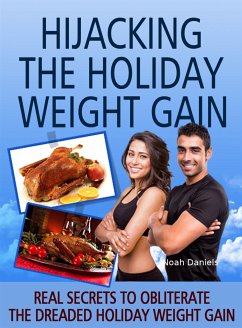 Hijacking The Holiday Weight Gain! (eBook, ePUB) - Daniels, Noah