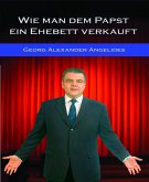 Wie man dem Papst ein Ehebett verkauft (eBook, ePUB)