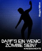 Darf's ein wenig Zombie sein? (eBook, ePUB)