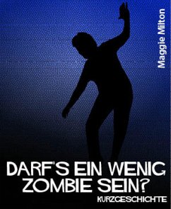 Darf's ein wenig Zombie sein? (eBook, ePUB) - Milton, Maggie