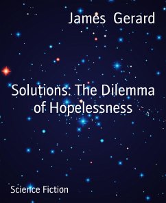 Solutions: The Dilemma of Hopelessness (eBook, ePUB) - Gerard, James