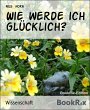 Wie werde ich glücklich? (eBook, ePUB) - Bild 1