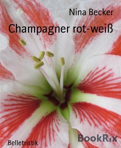 Champagner rot-weiß (eBook, ePUB) - Becker, Nina