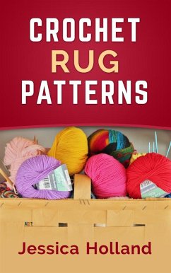 Crochet Rug Patterns (eBook, ePUB) - Holland, Jessica