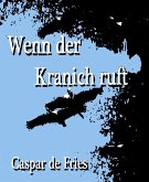 Wenn der Kranich ruft (eBook, ePUB)