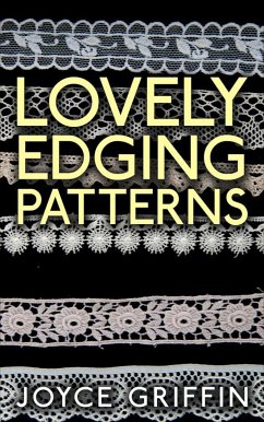 Lovely Edging Patterns (eBook, ePUB) - Griffin, Joyce