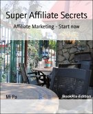 Super Affiliate Secrets (eBook, ePUB)