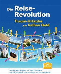 Die Reise-Revolution - Traum-Urlaube zum halben Geld (eBook, ePUB) - Steinmann, Mic