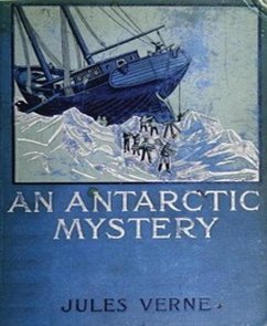 An Antarctic Mystery (Illustrated) (eBook, ePUB) - Cashel Hoey, Mrs.; Verne, Jules