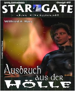 STAR GATE 037: Ausbruch aus der Hölle (eBook, ePUB) - A. Hary, Wilfried