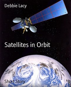 Satellites in Orbit (eBook, ePUB) - Lacy, Debbie