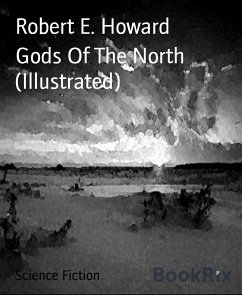 Gods Of The North (Illustrated) (eBook, ePUB) - E. Howard, Robert