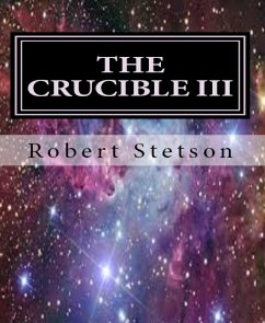 THE CRUCIBLE III (eBook, ePUB) - Stetson, Robert