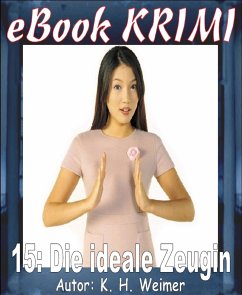 Krimi 015: Die ideale Zeugin (eBook, ePUB) - Weimer, K. -H.