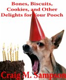 Bones, Biscuits, Cookies, and Other Treats for Your Pooch (eBook, ePUB)