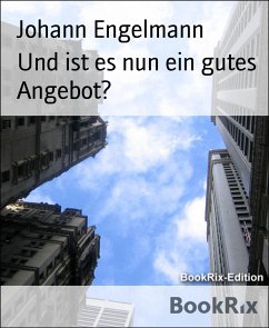 Und ist es nun ein gutes Angebot? (eBook, ePUB) - Engelmann, Johann