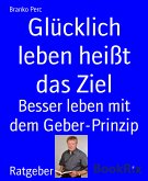 Glücklich leben heißt das Ziel (eBook, ePUB)