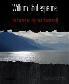 The Tragedy of King Lear (Illustrated) (eBook, ePUB) - Shakespeare, William