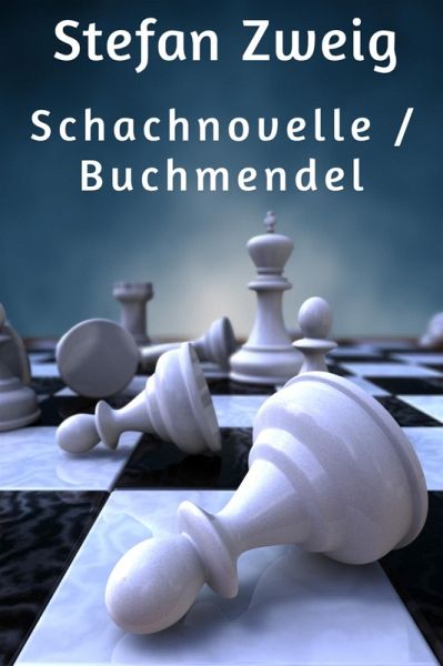 Schachnovelle / Buchmendel (eBook, ePUB) Schachnovelle / Buchmendel (eBook, ePUB)