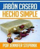 Jabón Casero hecho Simple (eBook, ePUB)