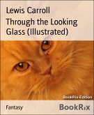 Through the Looking Glass (Illustrated) (eBook, ePUB)