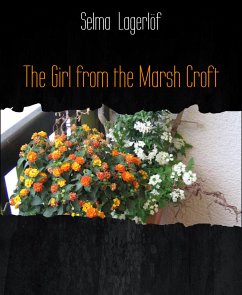 The Girl from the Marsh Croft (eBook, ePUB) - Lagerlöf, Selma