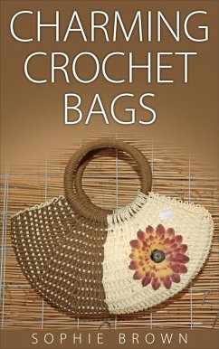 Charming Crochet Bags (eBook, ePUB) - Brown, Sophie