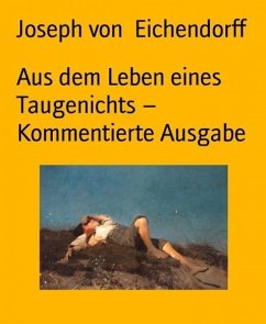 Aus dem Leben eines Taugenichts - Kommentierte Ausgabe (eBook, ePUB) - Eichendorff, Joseph Von
