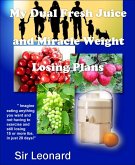 My Dual Fresh Juice and Miracle Weight Losing Plans (eBook, ePUB)