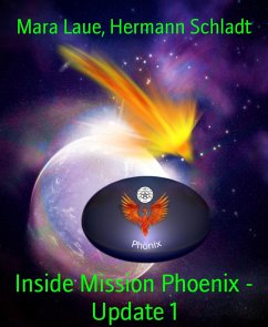 Inside Mission Phoenix - Update 1 (eBook, ePUB) - Laue, Mara; Schladt, Hermann