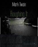 Roughing It (Illustrated) (eBook, ePUB)