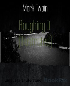Roughing It (Illustrated) (eBook, ePUB) - Twain, Mark