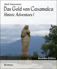 Das Gold von Caxamalca (eBook, ePUB) - Wassermann, Jakob