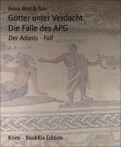 Götter unter Verdacht Die Fälle des APG (eBook, ePUB) - Bird &amp; Son, Anna