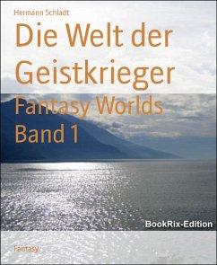 Die Welt der Geistkrieger (eBook, ePUB) - Schladt, Hermann