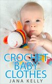 Crochet Baby Clothes (eBook, ePUB)