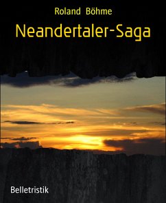 Neandertaler-Saga (eBook, ePUB) - Böhme, Roland