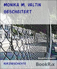 Gescheitert (eBook, ePUB) - M. Valtin, Monika