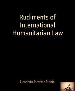 Rudiments of International Humanitarian Law (eBook, ePUB) - Newton Martin, Henrietta