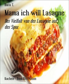 Mama ich will Lasagne (eBook, ePUB) - T., Boris