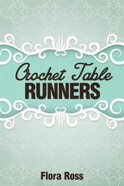 Cover Crochet Table Runners (eBook, ePUB)