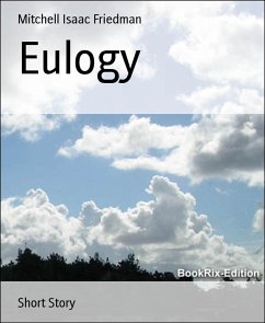 Eulogy (eBook, ePUB) - Issac Friedman, Mitchell