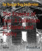 The Essence of Fear: A Collection of Stories and Poetry (eBook, ePUB)