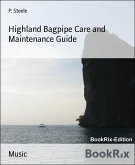 Highland Bagpipe Care and Maintenance Guide (eBook, ePUB)